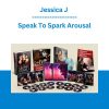 Jessica J - Speak To Spark Arousal