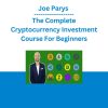 Joe Parys - The Complete Cryptocurrency Investment Course For Beginners