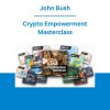John Bush - Crypto Empowerment Masterclass