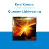 Kenji Kumara - Quantum Lightweaving