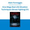 Krav Maga Real Life Situation Techniques (Street Fighting) (fr) - Alain Formaggio