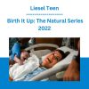 Liesel Teen - Birth It Up: The Natural Series 2022