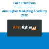 Luke Thompson - Aim Higher Marketing Academy 2022