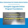 Marc Kettenbach & Colette Marie Stefan - Energetic Upgrade Online Program Foundations