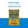 Mike Koenigs - Publish & Profit