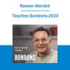 Ramon Morató - Teaches Bonbons 2023