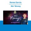 Renee Garcia - Mo’ Money