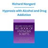 Richard Nongard - Hypnosis with Alcohol and Drug Addiction