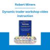 Robert Miners - Dynamic trader workshop video instruction