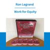 Ron Legrand - Work for Equity