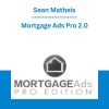 Sean Matheis - Mortgage Ads Pro 2.0 (Real Estate Ads Pro 2.0)