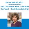 Sharon Melnick, Ph.D.  - Fast Confidence [How To Be More Confident │Confidence Building]