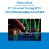 Simon Kloot - Professional Trading With Institutional Supply & Demand