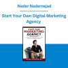 Start Your Own Digital Marketing Agency - Nader Nadernejad