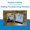 Stephen Parkhill - Healing The Body Using The Mind