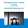 Talmadge Harper - Harper Healing - Martial Arts Mastery 2.0