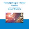 Talmadge Harper - Harper Healing - Money Machine