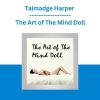 Talmadge Harper - The Art of The Mind Doll