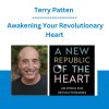Terry Patten - Awakening Your Revolutionary Heart