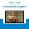 The 7th Seal Premium Lectures - Arash Dibazar