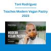 Toni Rodríguez - Teaches Modern Vegan Pastry 2023