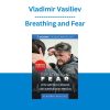 Vladimir Vasiliev - Breathing and Fear