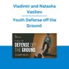 Vladimir and Natasha Vasiliev - Youth Defense off the Ground