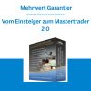 Vom Einsteiger zum Mastertrader 2.0 - Mehrwert Garantier