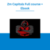 Zm Capitals Full course + Ebook
