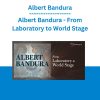 Albert Bandura - Albert Bandura - From Laboratory to World Stage