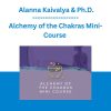 Alchemy of the Chakras Mini-Course - Alanna Kaivalya & Ph.D.