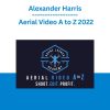 Alexander Harris - Aerial Video A to Z 2022