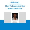 Alphahot1 - How To Learn And Use Speed Seduction