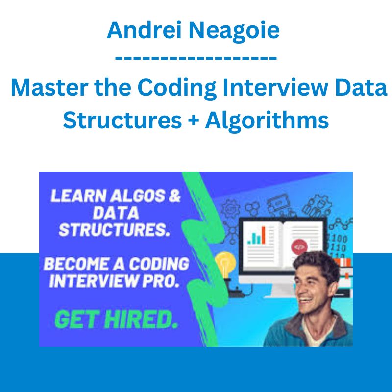 Andrei Neagoie - Master the Coding Interview Data Structures + Algorithms