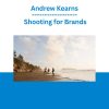 Andrew Kearns - Shooting for Brands