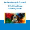Andrew Kenneth Fretwell - 7 Part Emotional Alchemy Series