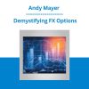 Andy Mayer - Demystifying FX Options