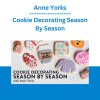 Anne Yorks - Cookie Decorating Season By Season