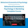 Behavioral Economics & Psychology In Marketing Complete Course
