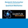 Benjamin Schumacher - Quantum Mechanics