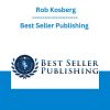 Best Seller Publishing - Rob Kosberg