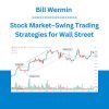 Bill Wermin - Stock Market-Swing Trading Strategies for Wall Street
