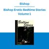 Bishop - Bishop Erotic Bedtime Stories Volume 1
