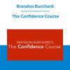 Brendon Burchard - The Confidence Course