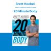 Brett Hoebel - 20 Minute Body