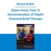Bruce Ecker - Down Every Year: A Demonstration of Depth Oriented Brief Therapy