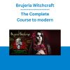 Brujeria Witchcraft - The Complete Course to modern