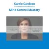 Carrie Cardozo - Mind Control Mastery