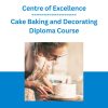 Centre of Excellence - Cake Baking and Decorating Diploma Course