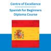 Centre of Excellence - Spanish for Beginners Diploma Course